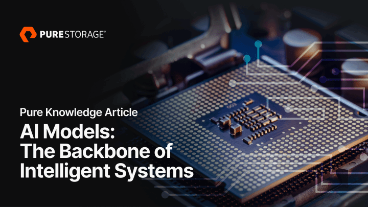 AI Models: The Backbone of Intelligent Systems | Everpure