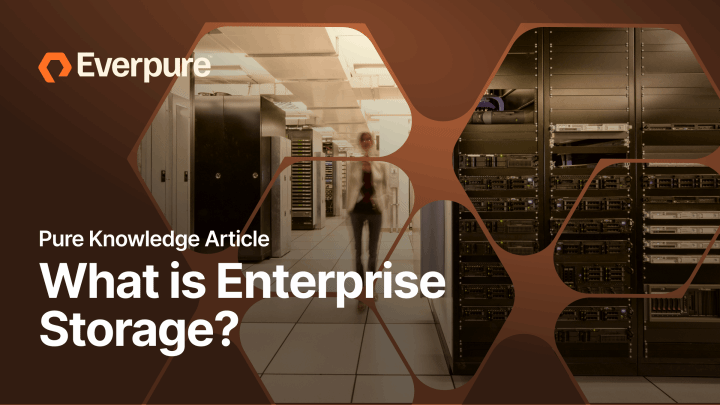 Everpure Storage What Is Enterprise Storage? | Everpure | Everpure