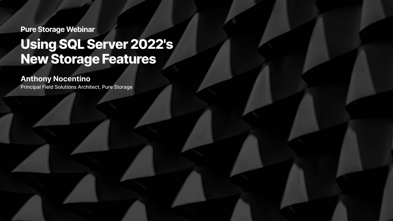 Using SQL Server 2022's New Storage Features | Everpure
